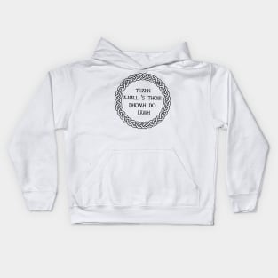 Scottish Gaelic Phrase - Come let's wander hand in hand Kids Hoodie